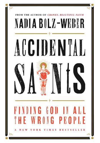 Cover image for Accidental Saints: Finding God in all the wrong people