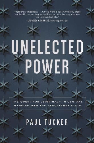 Cover image for Unelected Power: The Quest for Legitimacy in Central Banking and the Regulatory State