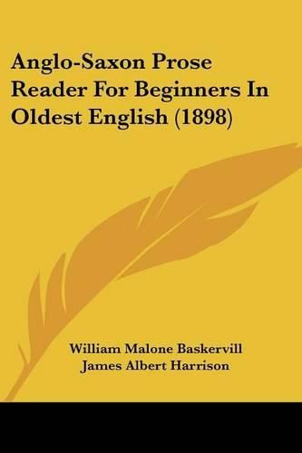 Anglo-Saxon Prose Reader for Beginners in Oldest English (1898)