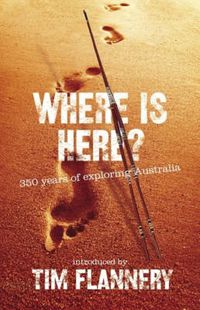 Cover image for Where Is Here? 350 Years Of Exploring Australia