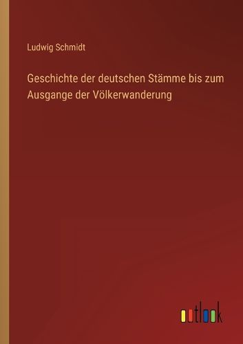Cover image for Geschichte der deutschen Staemme bis zum Ausgange der Voelkerwanderung