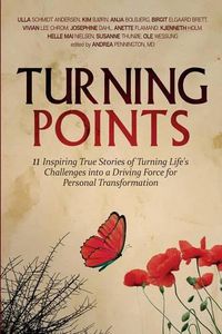 Cover image for Turning Points: 11 Inspiring True Stories of Turning Life's Challenges into a Driving Force for Personal Transformation