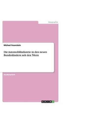 Cover image for Die Automobilindustrie in den neuen Bundeslandern seit den 50ern