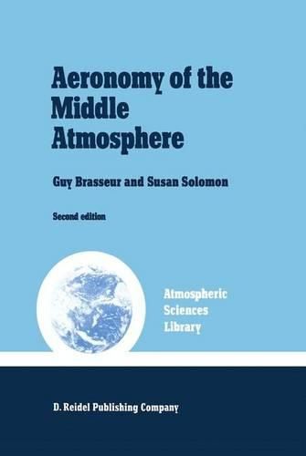 Cover image for Aeronomy of the Middle Atmosphere: Chemistry and Physics of the Stratosphere and Mesosphere