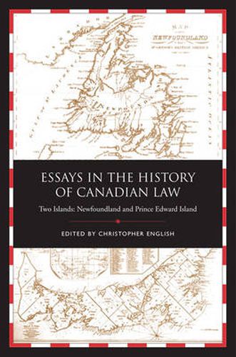 Cover image for Essays in the History of Canadian Law: Two Islands, Newfoundland and Prince Edward Island