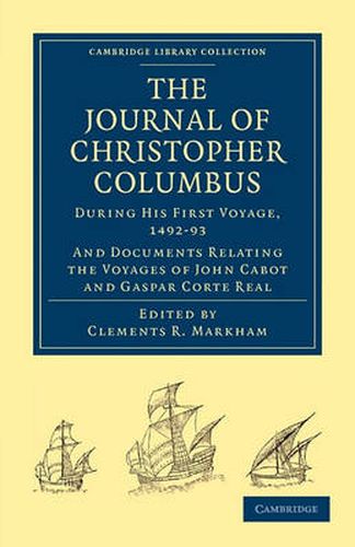 Cover image for Journal of Christopher Columbus (During his First Voyage, 1492-93): And Documents Relating the Voyages of John Cabot and Gaspar Corte Real