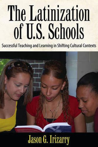 Cover image for The Latinization of U.S. Schools: Successful Teaching and Learning in Shifting Cultural Contexts