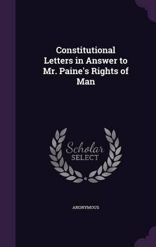 Cover image for Constitutional Letters in Answer to Mr. Paine's Rights of Man
