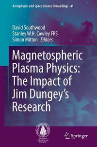 Cover image for Magnetospheric Plasma Physics: The Impact of Jim Dungey's Research