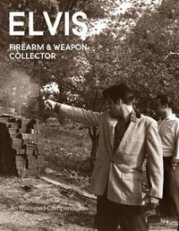 Cover image for Elvis Firearms & Weapon Collector