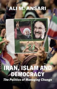 Cover image for Iran, Islam and Democracy: The Politics of Managing Change