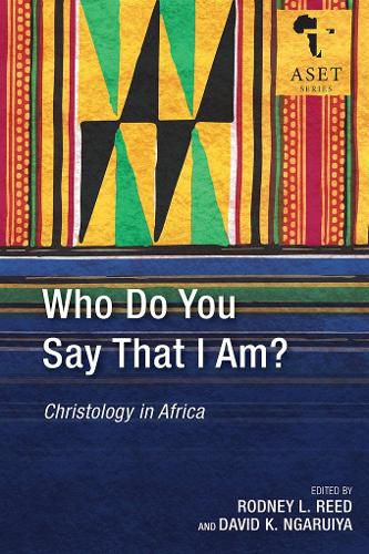 Cover image for Who Do You Say That I Am?: Christology in Africa