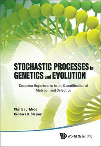 Cover image for Stochastic Processes In Genetics And Evolution: Computer Experiments In The Quantification Of Mutation And Selection