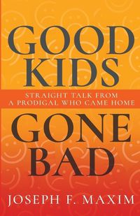 Cover image for Good Kids Gone Bad