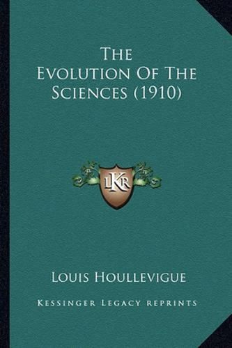 Cover image for The Evolution of the Sciences (1910)