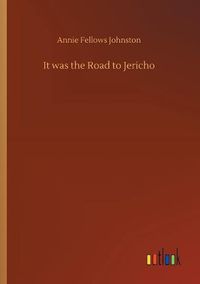 Cover image for It was the Road to Jericho