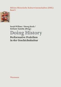Cover image for Doing History: Performative Praktiken in der Geschichtskultur
