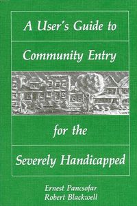 Cover image for A User's Guide to Community Entry for the Severely Handicapped