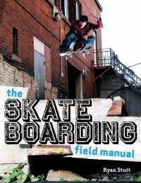 Cover image for The Skateboarding Field Manual