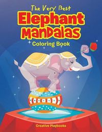 Cover image for The Very Best Elephant Mandalas Coloring Book