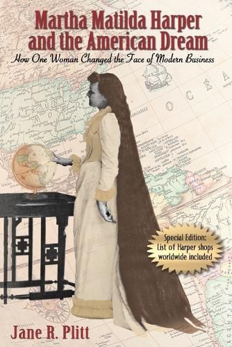 Martha Matilda Harper and the American Dream: How One Woman Changed the Face of Modern Business