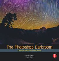 Cover image for The Photoshop Darkroom: Creative Digital Post-Processing
