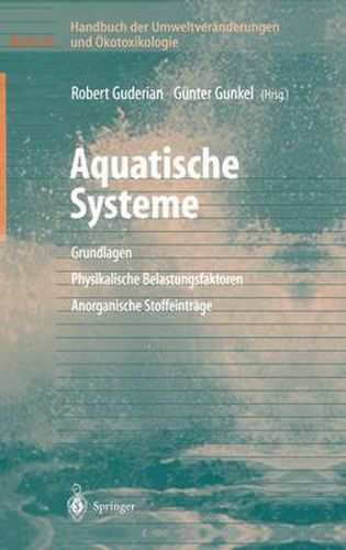 Cover image for Handbuch Der Umweltveranderungen Und OEkotoxikologie: Band 3a: Aquatische Systeme: Grundlagen - Physikalische Belastungsfaktoren - Anorganische Stoffeintrage