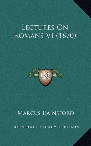 Lectures on Romans VI (1870)