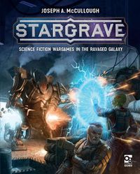 Cover image for Stargrave: Science Fiction Wargames in the Ravaged Galaxy