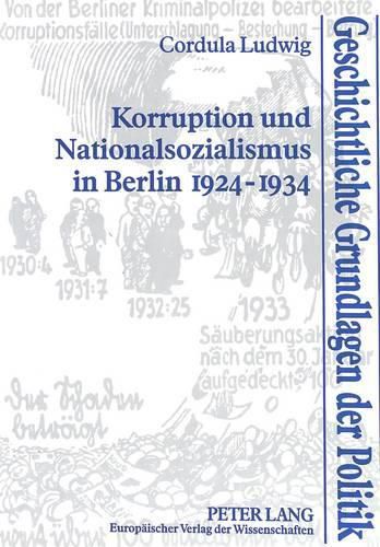 Korruption Und Nationalsozialismus in Berlin 1924-1934