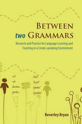 Cover image for Between Two Grammars: Research and Practice for Language Learning and Teaching in a Creole Speaking Environment