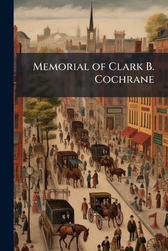Cover image for Memorial of Clark B. Cochrane