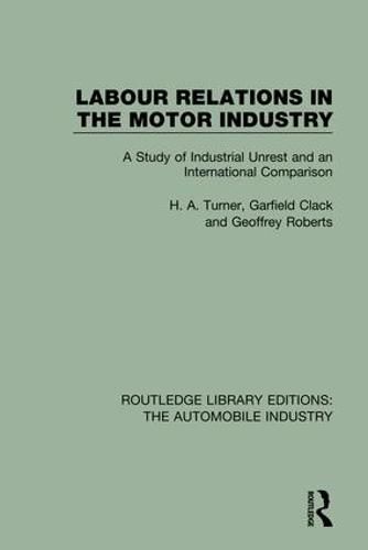 Cover image for Labour Relations in the Motor Industry: A Study of Industrial Unrest and an International Comparison