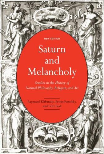 Cover image for Saturn and Melancholy: Studies in the History of Natural Philosophy, Religion, and Art