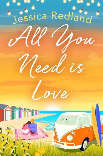 Cover image for All You Need Is Love: An emotional, uplifting story of love and friendship from bestseller Jessica Redland