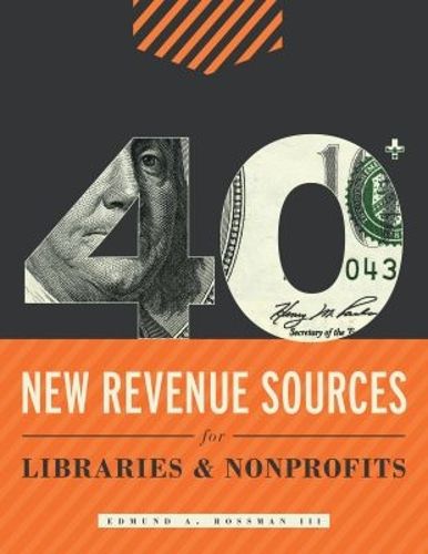 Cover image for 40+ New Revenue Sources for Libraries and Nonprofits