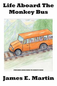 Cover image for Life Aboard The Monkey Bus