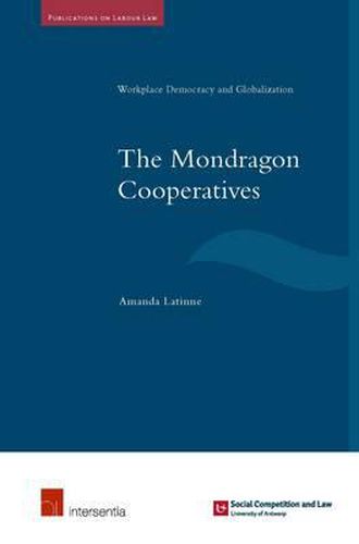 The Mondragon Cooperatives: Workplace Democracy and Globalisation