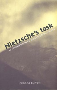 Cover image for Nietzsche's Task: An Interpretation of Beyond Good and Evil