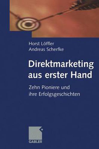 Cover image for Direktmarketing aus erster Hand: Zehn Pioniere und ihre Erfolgsgeschichten