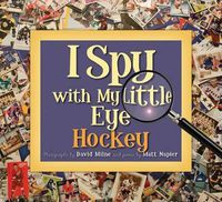 Cover image for I Spy with My Little Eye Hockey: Hockey