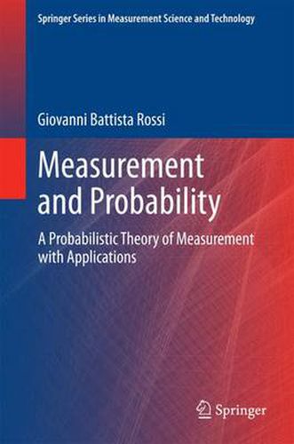 Cover image for Measurement and Probability: A Probabilistic Theory of Measurement with Applications