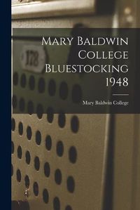 Cover image for Mary Baldwin College Bluestocking 1948