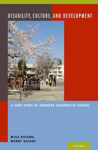 Cover image for Disability, Culture, and Development: A Case Study of Japanese Children at School