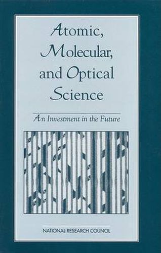 Atomic, Molecular and Optical Science: An Investment in the Future