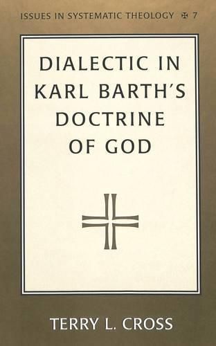 Cover image for Dialectic in Karl Barth's Doctrine of God