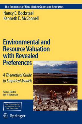 Cover image for Environmental and Resource Valuation with Revealed Preferences: A Theoretical Guide to Empirical Models