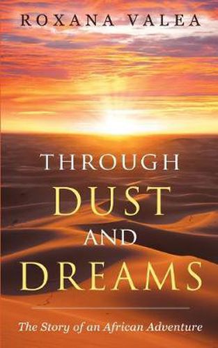 Cover image for Through Dust and Dreams: The Story of an African Adventure