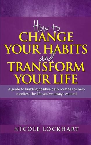 Cover image for How to Change your Habits and Transform your Life