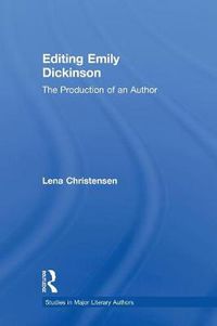 Cover image for Editing Emily Dickinson: The Production of an Author